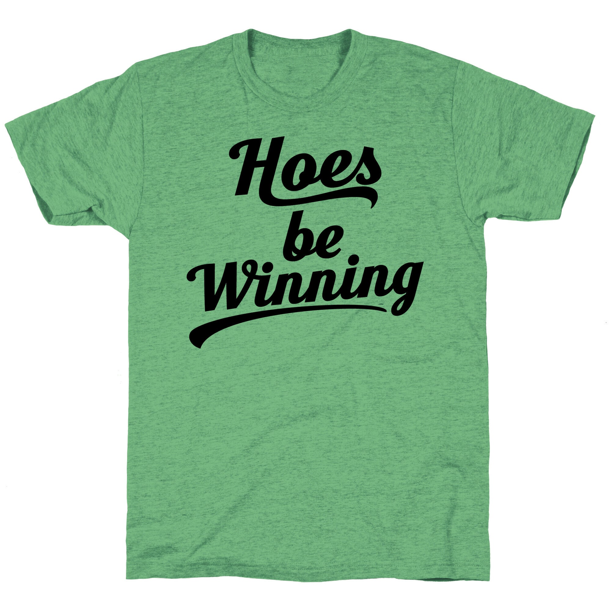 Hoes be Winning Unisex Triblend Tee